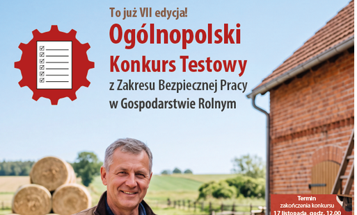 Zdjęcie do VII OG&Oacute;LNOPOLSKI KONKURS TESTOWY Z ZAKRESU BEZPIECZNEJ PRACY W GOSPODARSTWIE ROLNYM